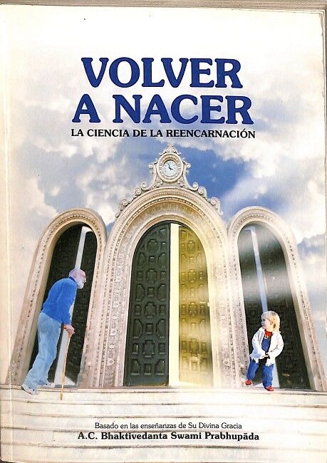 Volver a Nacer. la Ciencia de la Reencarnación.