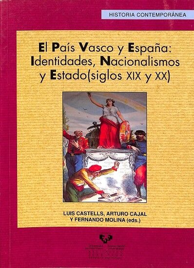 El Pais Vasvo y España: Identidades, Nacionalismos y Estados (Sihlos XIX y XX)