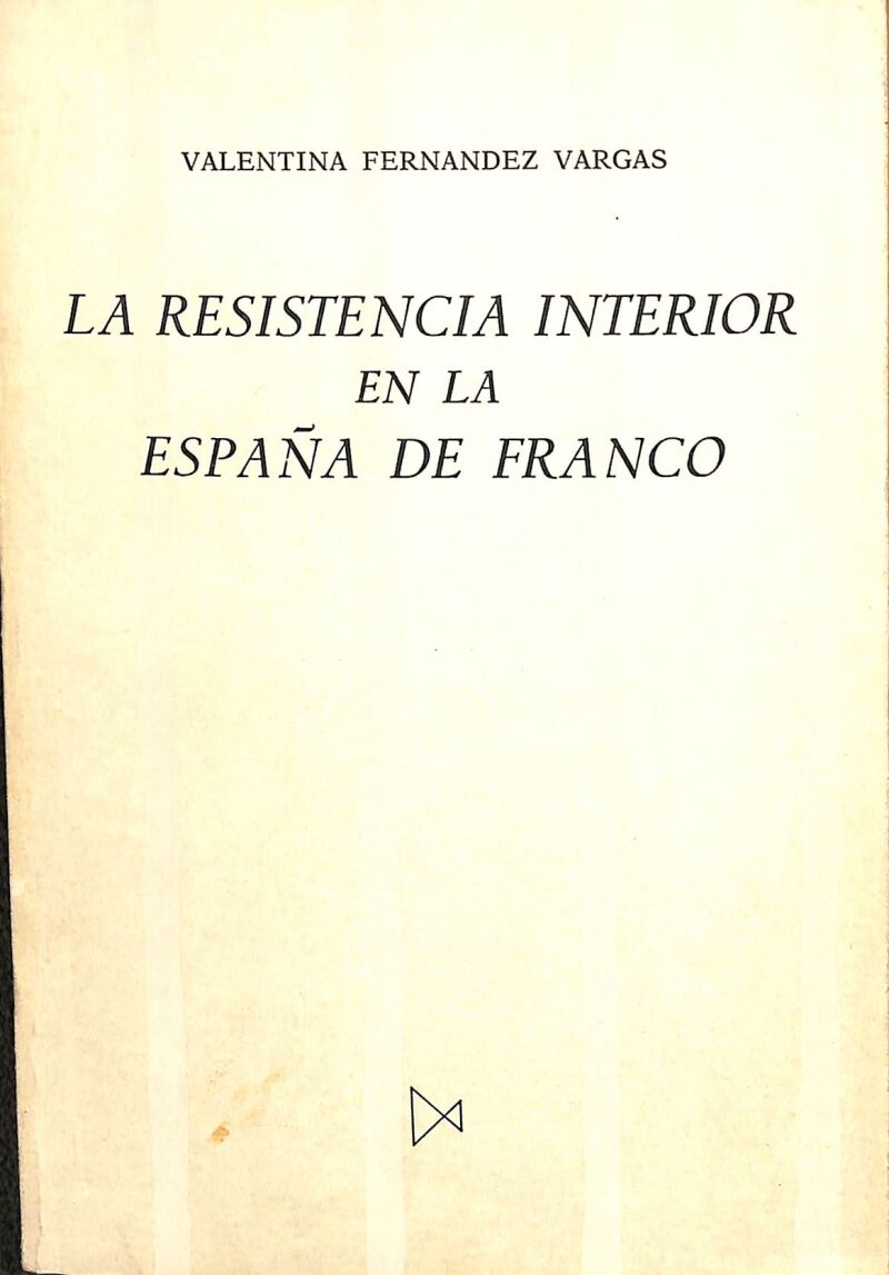 La Resistencia Interior en la España de Franco