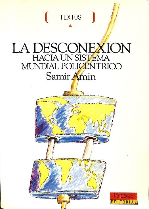 La Desconexion: Hacia un Sistema Mundial Policentrico