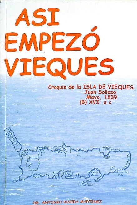 Asi Empezó Vieques. Croquis de la Isla de Vieques.
