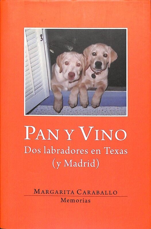 Pan y Vino - Dos Labradores en Texas (Y de Madrid)
