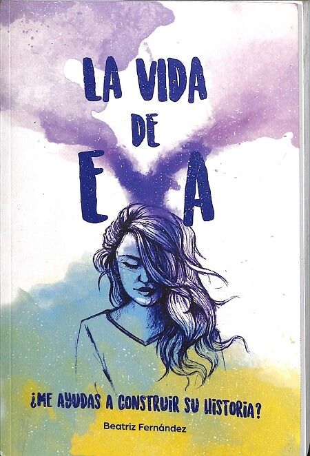 La Vida de Eva. ¿Me Ayudas a Construir Su Historia?