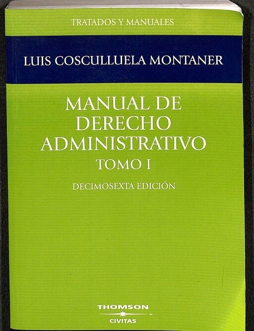 Tratados y Manuales: Manual de Derecho Administrativo. Tomo I.