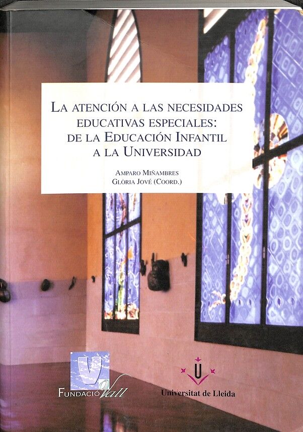 La Atención a las Necesidades Educativas Especiales: de la Educación Infantil a la Universidad