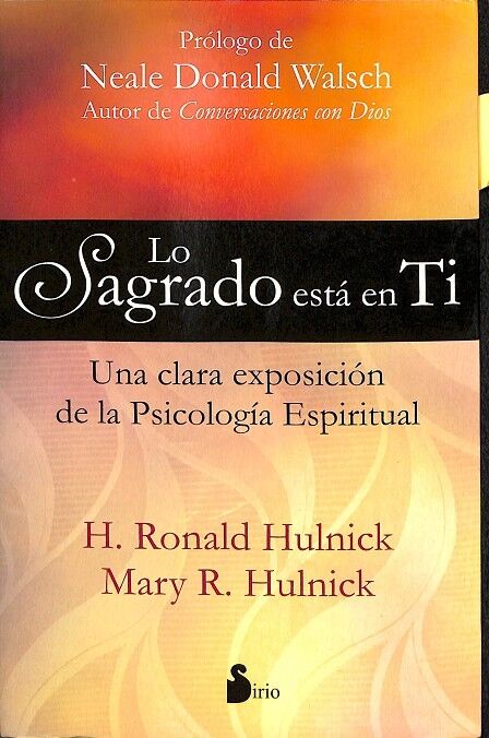 Lo Sagrado Esta en Ti. una Clara Exposición de la Psicología Espiritual
