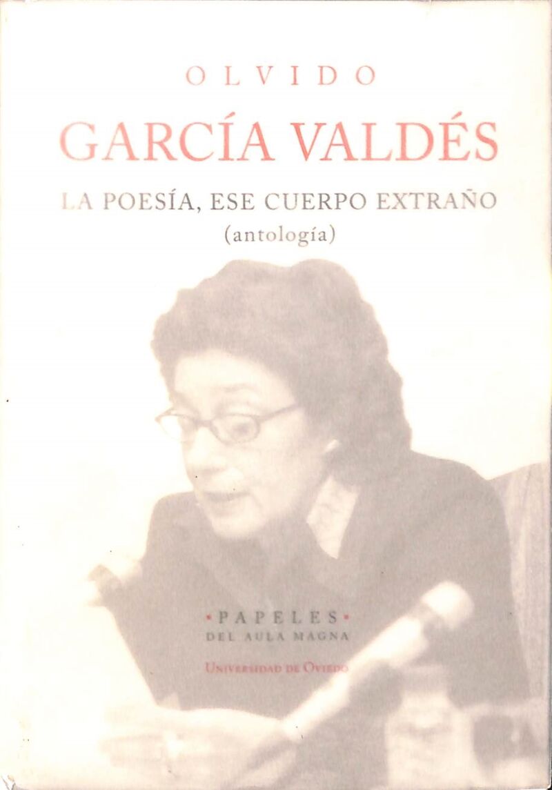 La Poesía, Ese Cuerpo Extraño (Antologia)