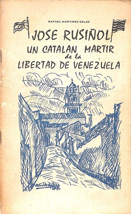 Jose Rusiñol un Catalan Martir de la Libertad de Venezuela