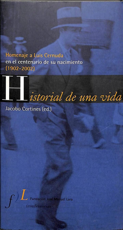 Homenaje a Luis Cernuda: Historial de una Vida