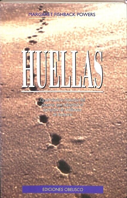Huellas. la Verdadera Historia del Poema Que Alcanzo el Corazón de Millones de Lectores.