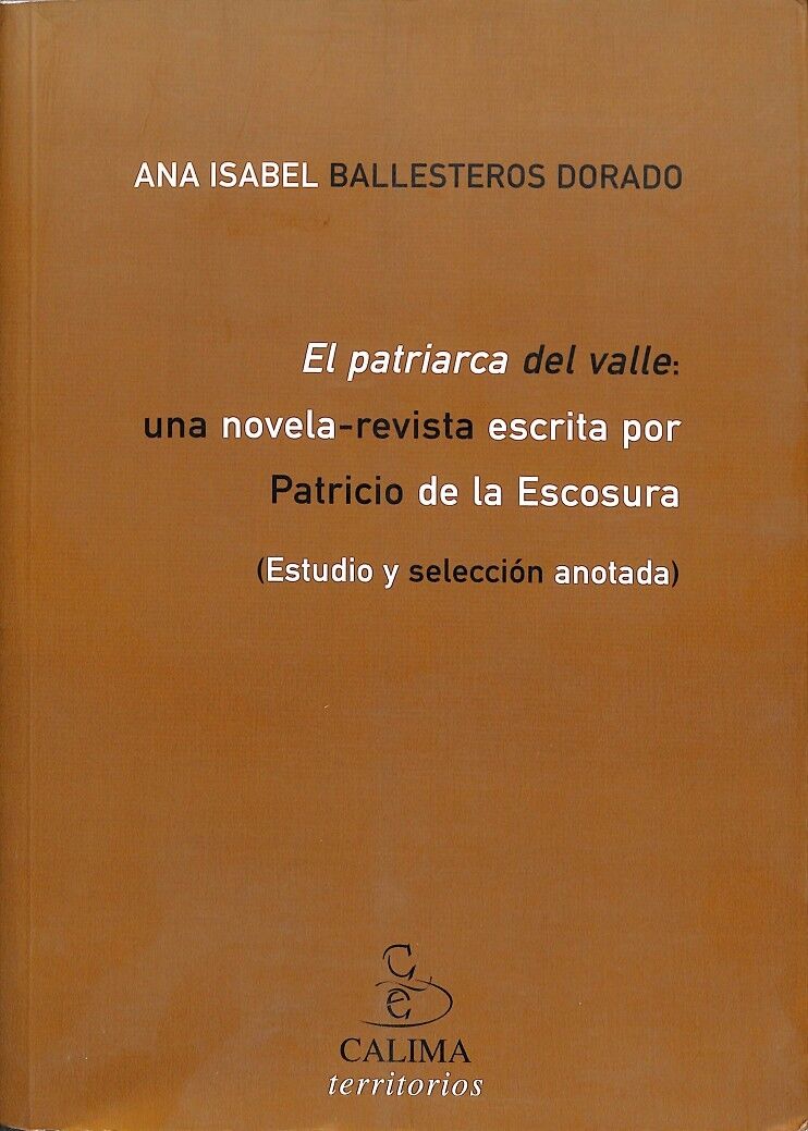 El Patriarca del Valle una Novela-revista Escrita por Patricio de la Escosura
