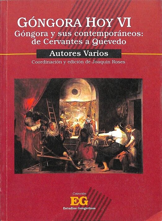 Góngora y Sus Contemporáneos de Cervantes a Quevedo