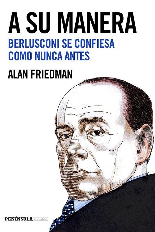 A Su Manera Berlusconi Se Confiesa Como Nunca Antes