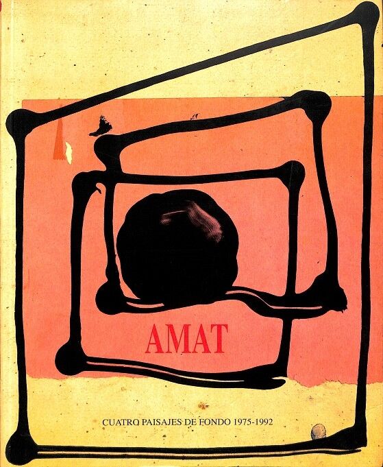 Amat Cuatro Paisajes de Fondo 1975-1992