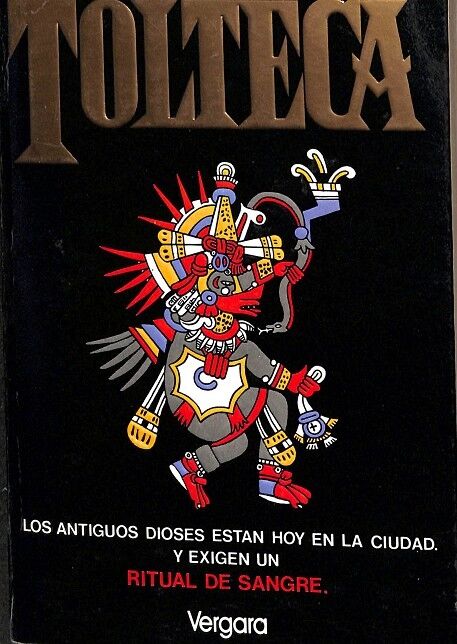 Tolteca. los Antiguos Dioses Estan Hoy en la Ciudad y el Exigen un Ritual de Sangre