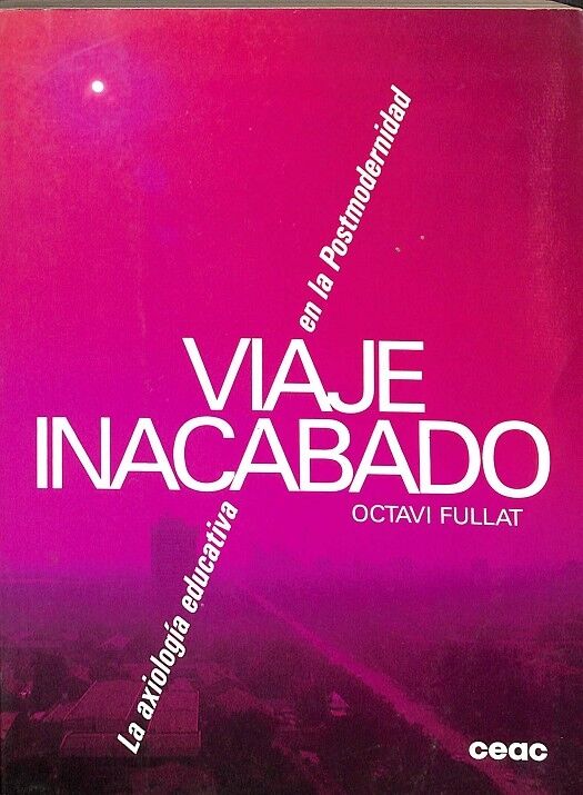 Viaje Inacabado. la Axiología Educativa en la Postmodernidad
