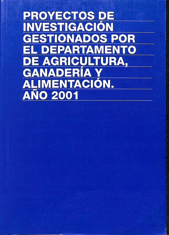 Proyectos de Investigación Gestionados por el Departamento de Agricultura, Ganadería y Alimentación Año 2001