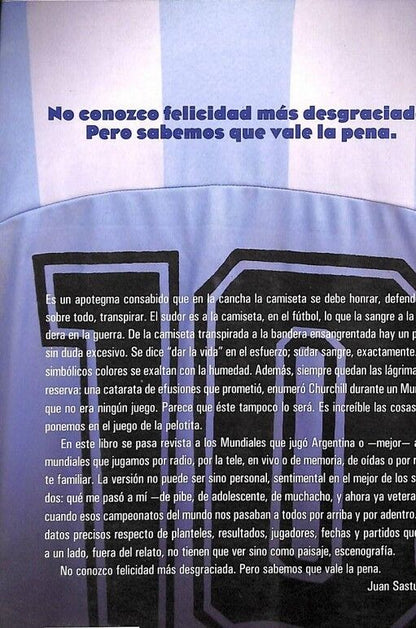 La Patria Transpirada Argentina en los Mundiales. 1930 - 2010 (Edición Argentina)
