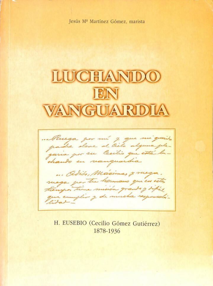 Luchando en Vanguardia Hermano Eusebio (Cecilio Gómez Gutierrez) 1878 - 1936