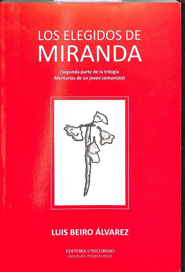 Los Elegidos de Miranda - Segunda Parte de la Trilogía Memorias de un Joven Comunista