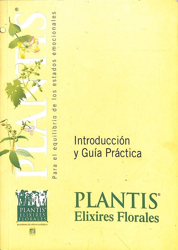 Plantis - 38 Elixires Florales - Introducción y Guía Práctica