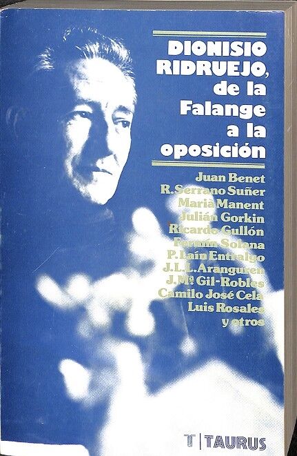 Dionisio Ridruejo. de la Falangea la Oposicion