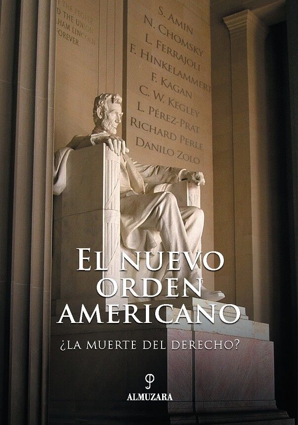 El Nuevo Orden Americano. ¿La Muerte del Derecho?