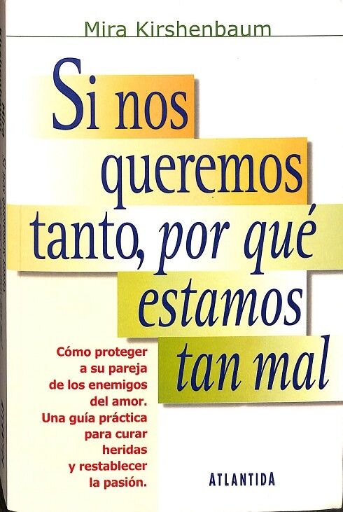 Si Nos Queremos Tanto, por Qué Estamos Tan Mal.