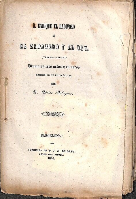 D.enrique el Dadivoso o el Zapatero y el Rey Tercera Parte 1844 Drama en Tres Actos y en Verso