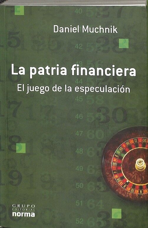La Patria Financiera. el Juego de la Especulación