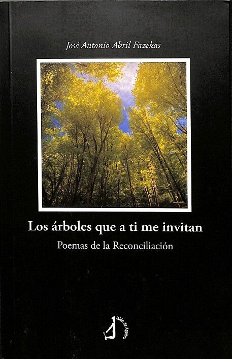 Los Árboles Que a Ti Me Invitan - Poemas de la Reconciliación