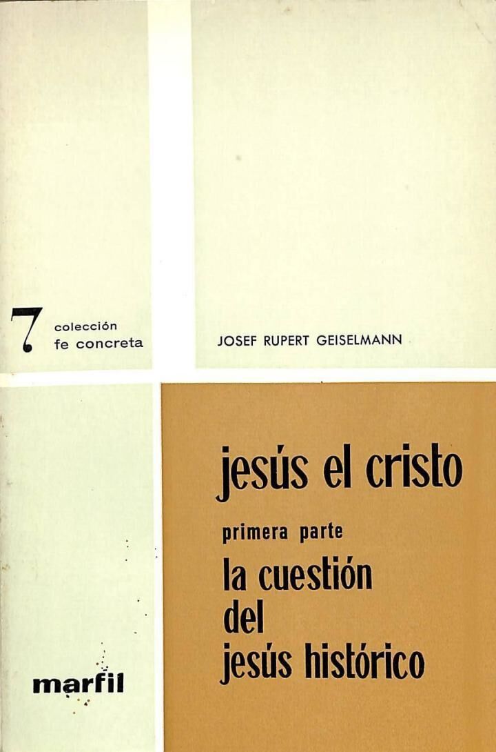 Jesús el Cristo - Primera Parte: la Cuestión del Jesús Histórico