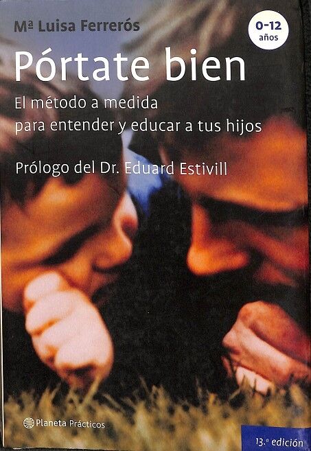 Pórtate Bien. el Método a Medida para Entender y Eduicar a Tu Hijos