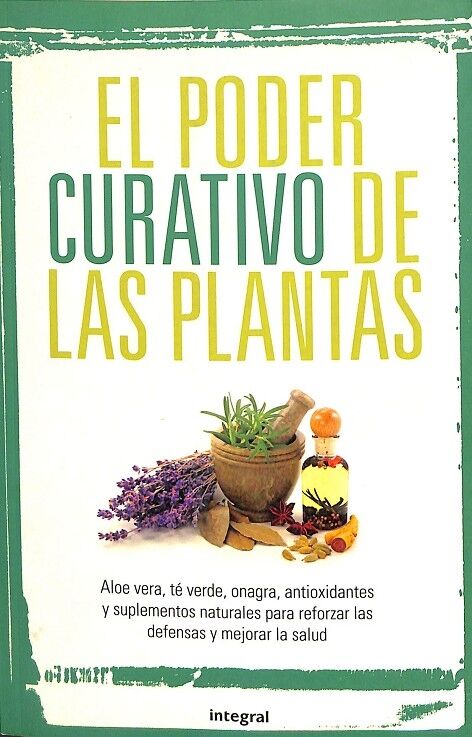 El Poder Curativo de las Plantas