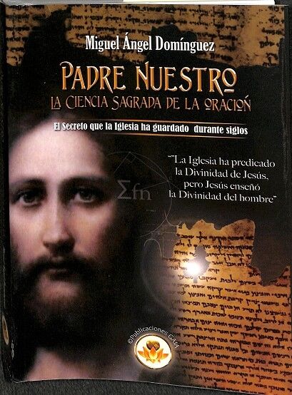 Padre Nuestro. la Ciencia Sangrada de la Oración