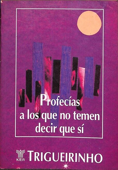 Profecías a los Que No Temen Decir Que Sí