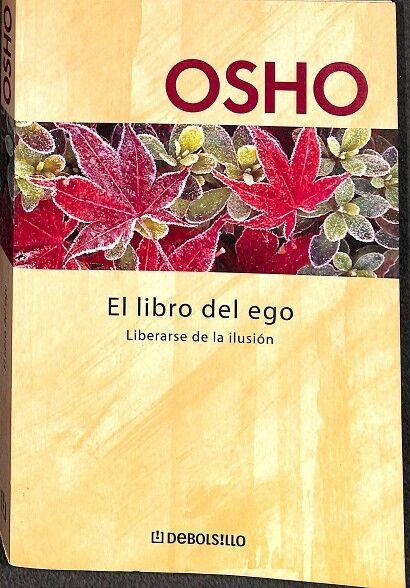 Osho - el Libro del Ego Liberarse de la Ilusión