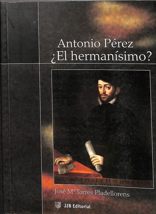 Antonio Pérez ¿ el Hermanísimo?