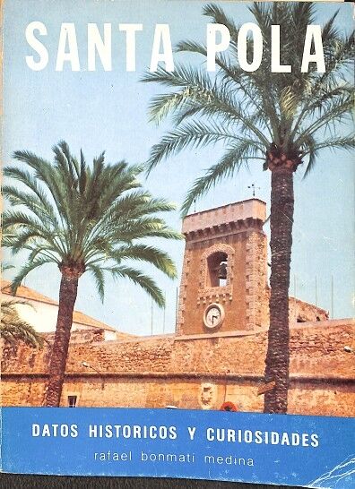 Santa Pola. Datos Historicos y Curiosos