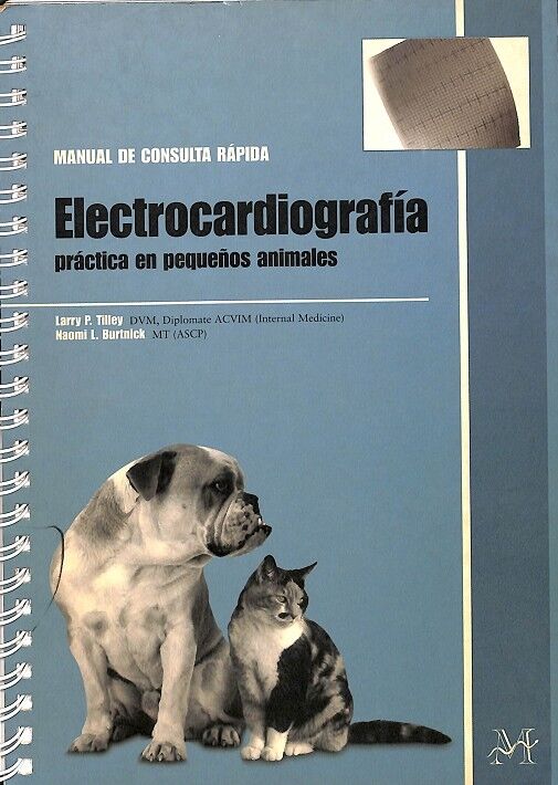 Manual de Consulta Rápida. Electrocardiografía. Práctica en Pequeños Animales.