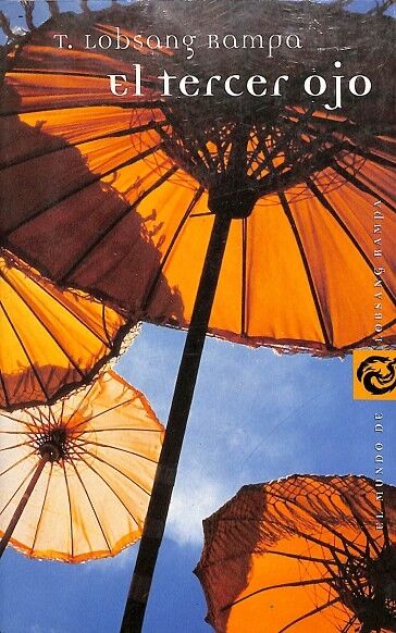 El Tercer Ojo - el Mundo de Lobsang Rampa Vol. 1