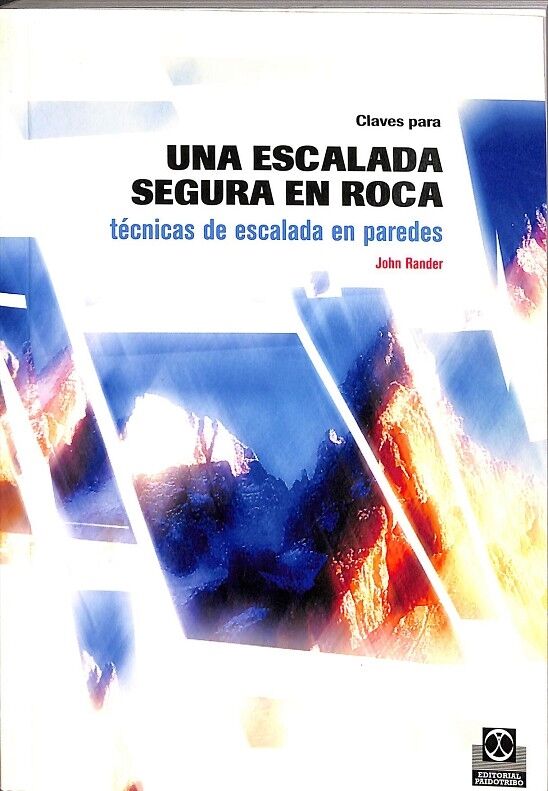 Claves para una escalada segura en roca. técnicas de escalada en paredes