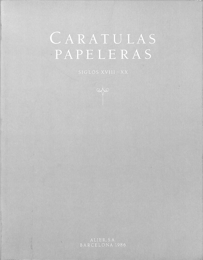 Caratulas Papeleras Siglos Xviii-xx