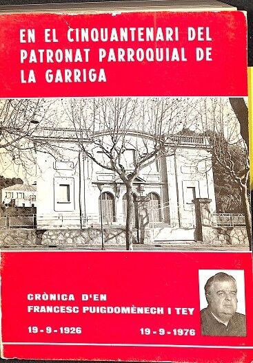 En el Cinquantenari del Patronat Parroquial de la Garriga