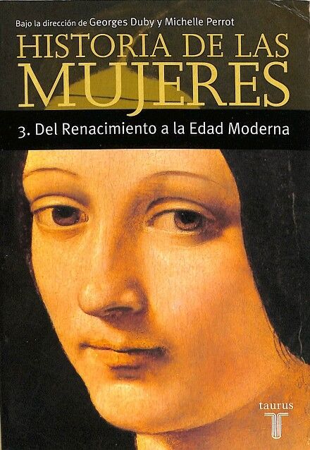 Historia de las Mujeres. 3 - del Renacimiento a la Edad Moderna.