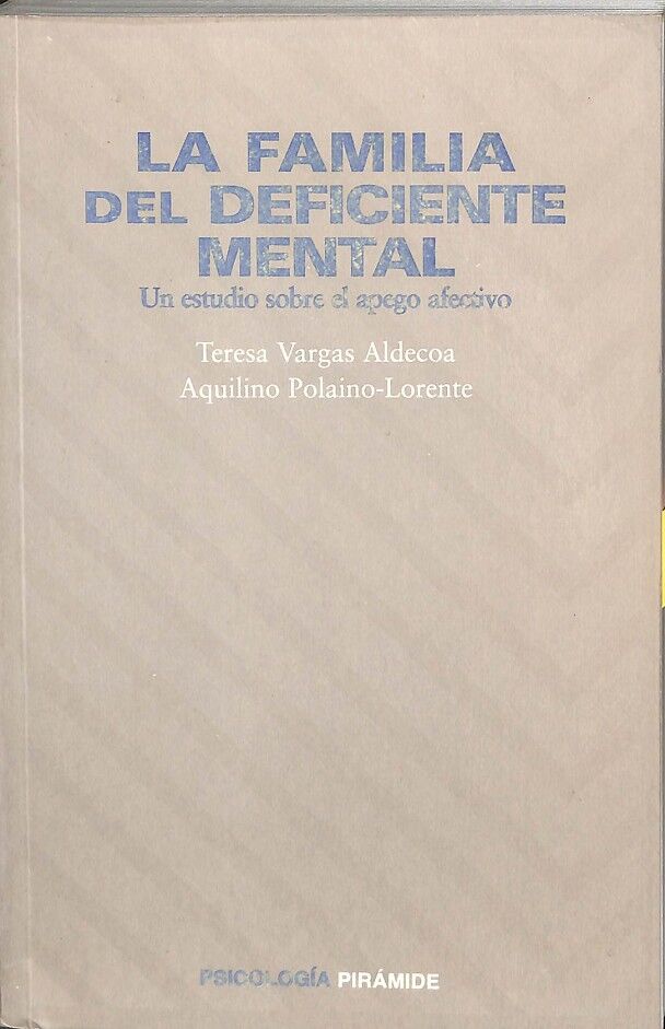 La Familia del Deficiente Mental. un Estudio Sobre el Apego Afectivo.