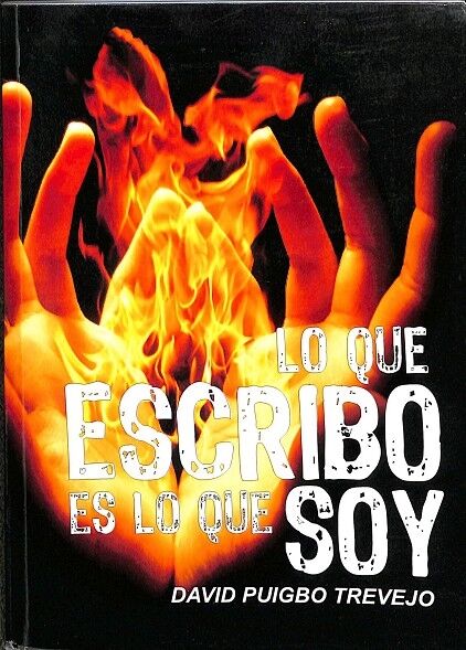 Lo Que Escribo Es Lo Que Soy