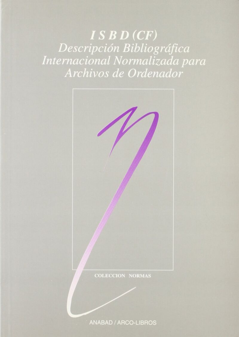 Isbd (Cf): Descripción Bibliográfica Intenacional Normalizada para Archivos de Ordenador