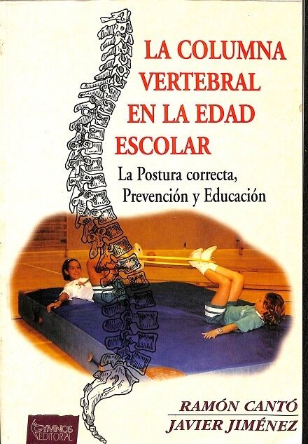 La Columna Vertebral en la Edad Escolar. la Postura Correcta, Prevención y Educación