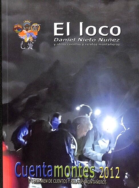 El Loco - Daniel Nieto Nuñez y Otros Cuentos y Relatos Montañeros